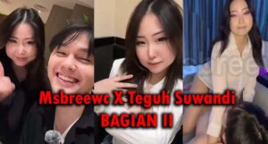 Bokep Viral Msbreewc X Teguh Suwandi Part 2